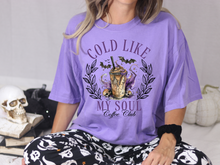 Load image into Gallery viewer, DTF0459 Cold Like My Soul Coffee Club