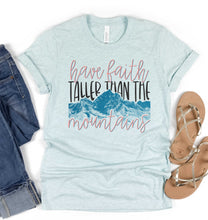 Load image into Gallery viewer, DTF0235- Have Faith Taller Than The Mountains