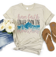 Load image into Gallery viewer, DTF0235- Have Faith Taller Than The Mountains