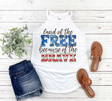 Load image into Gallery viewer, DTF0234- Land of the Free Because of the Brave