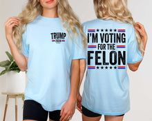 Load image into Gallery viewer, DTF0453 I'm Voting for the Felon Trump with Pocket