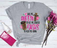 Load image into Gallery viewer, DTF0065-Give Me Coffee to get me going Jesus to keep me going