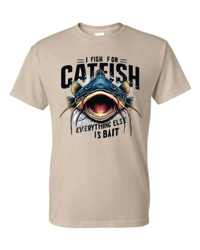 DTF0422 I Fish For Catfish Everything else is Bait