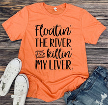Load image into Gallery viewer, 324 Floatin &#39; the River and Killin&#39; my Liver