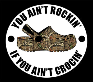 STICKER0001 You Ain't Rockin' If You Ain't Crocin'- Camo