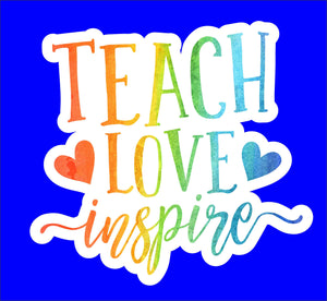 STICKER0012 Teach Love Inspire