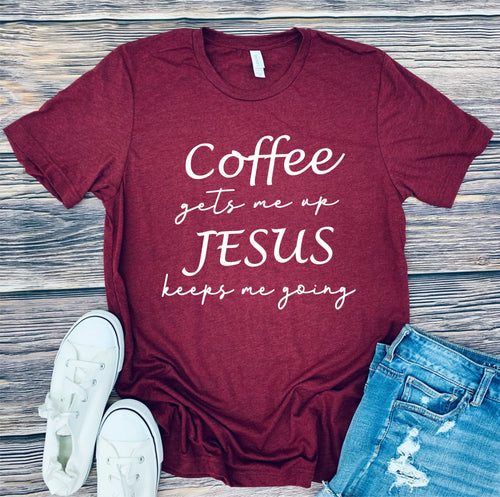 123 Coffee gets me up Jesus keeps me going